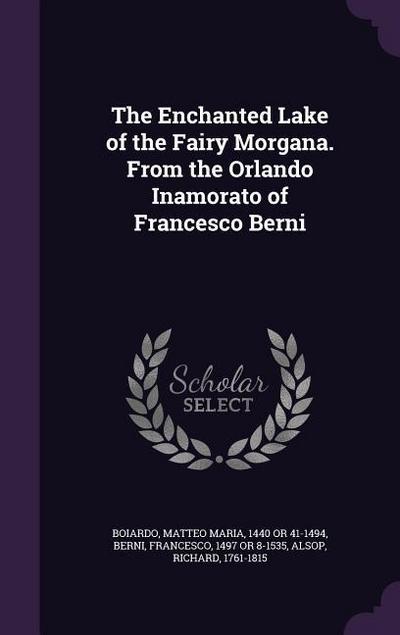 The Enchanted Lake of the Fairy Morgana. From the Orlando Inamorato of Francesco Berni
