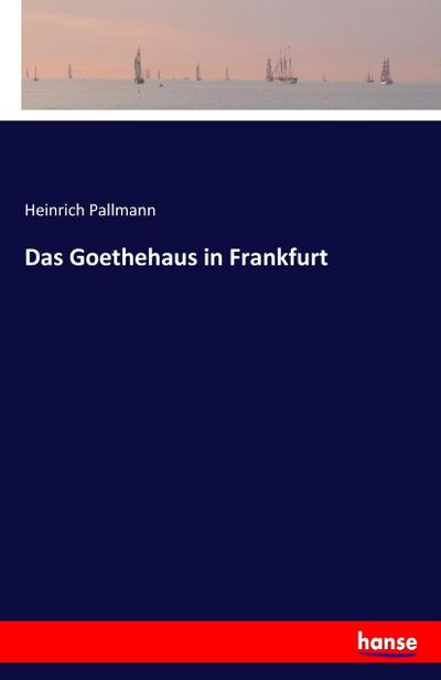 Das Goethehaus in Frankfurt