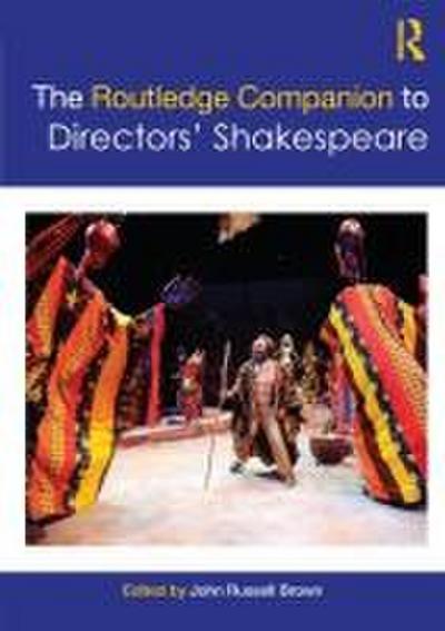 The Routledge Companion to Directors’ Shakespeare
