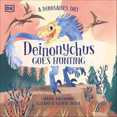 A Dinosaur’s Day: Deinonychus Goes Hunting