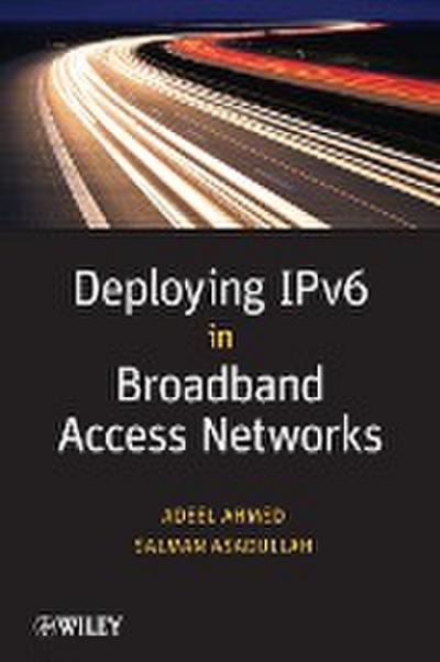 Deploying Ipv6 in Broadband Access Networks