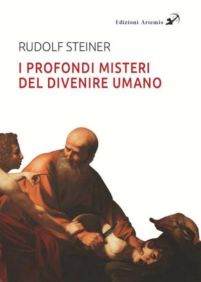 Steiner, R: I profondi misteri del divenire umano alla luce