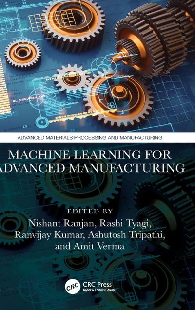 Machine Learning for Advanced Manufacturing