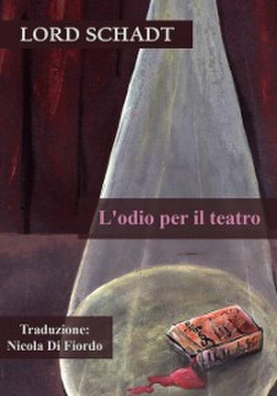 L’’odio per il teatro