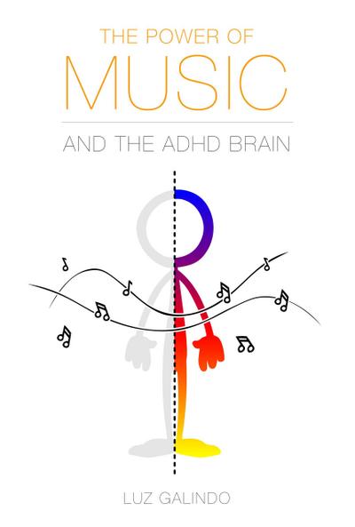 The Power of Music and the ADHD Brain (Managing ADHD, #1)
