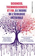 Sciences, technosciences et foi à l’heure de l’écologie intégrale