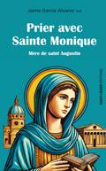 Prier avec sainte Monique
