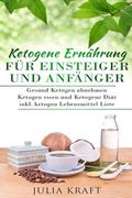 Ketogene Ernährung für Einsteiger und Anfänger