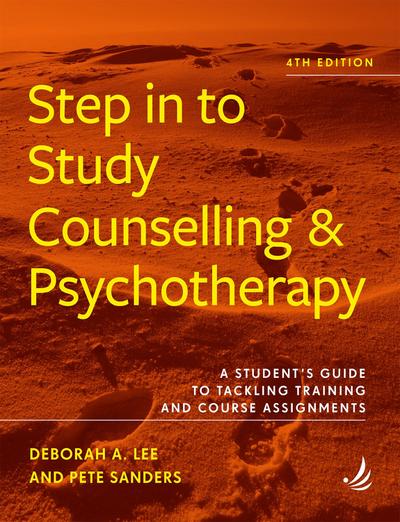 Step in to Study Counselling and Psychotherapy (fourth edition)