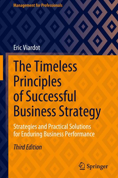 The Timeless Principles of Successful Business Strategy