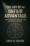 The Art of the Unfair Advantage