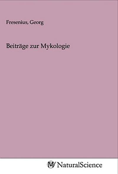 Beiträge zur Mykologie