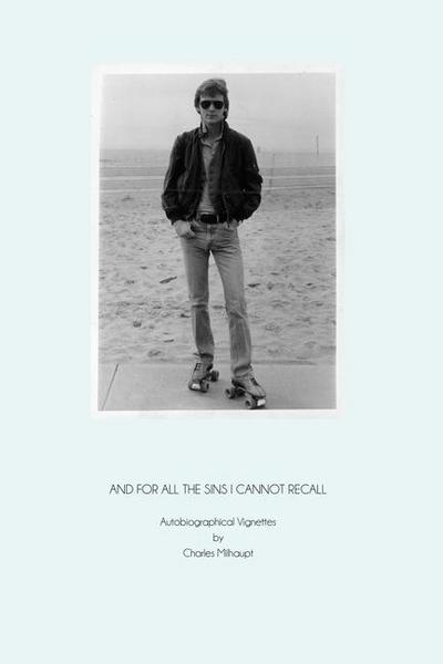 And for All the Sins I Cannot Recall: Autobiographical Vignettes