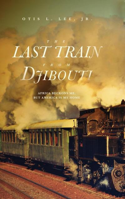 The Last Train From Djibouti