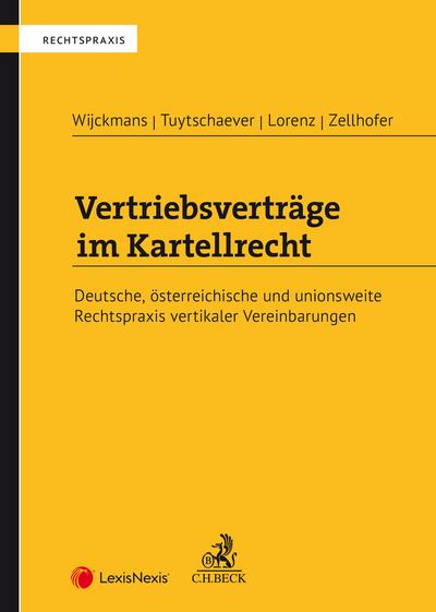 Vertriebsverträge im Kartellrecht: Deutsche, österreichische und unionsweite Rechtspraxis vertikaler Vereinbarungen