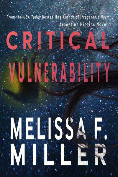 Critical Vulnerability (Aroostine Higgins Novels, #1)