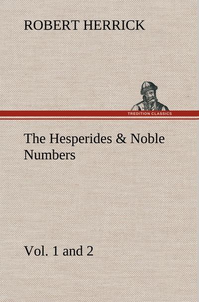 The Hesperides & Noble Numbers: Vol.1 and 2