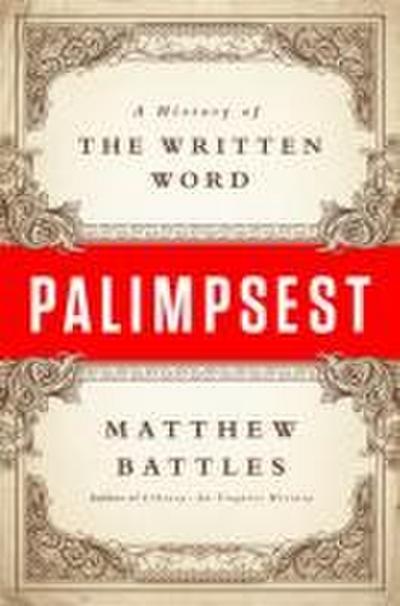 Palimpsest: A History of the Written Word