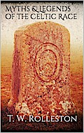 Myths and Legends of the Celtic Race