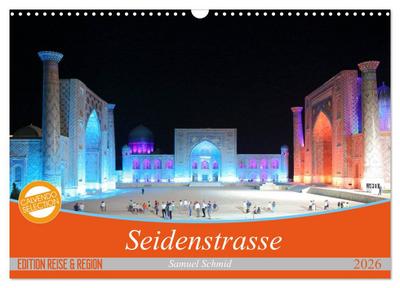 Seidenstrasse (Wandkalender 2026 DIN A3 quer), CALVENDO Monatskalender