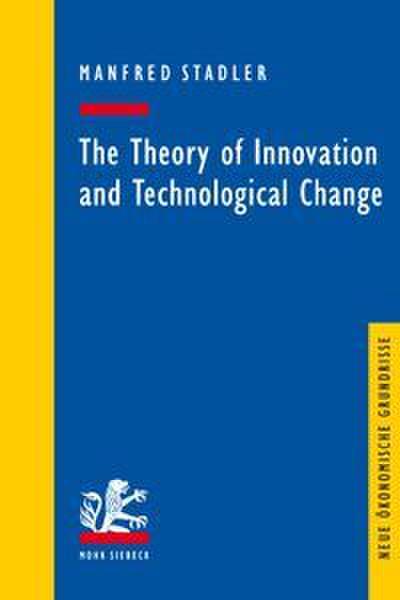 The Theory of Innovation and Technological Change