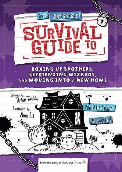 Sam’s Supersecret Survival Guide to Boxing Up Brothers, Befriending Wizards, and Moving Into a New Home