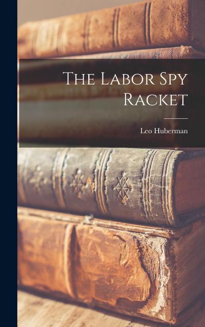 The Labor spy Racket