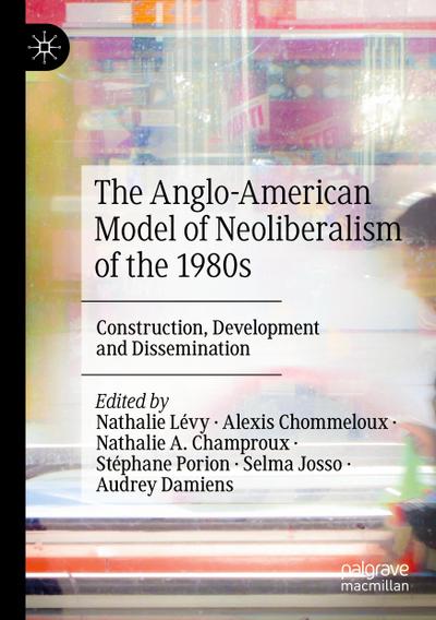The Anglo-American Model of Neoliberalism of the 1980s