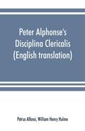 Peter Alphonse’s Disciplina Clericalis (English translation) from the fifteenth century Worcester Cathedral Manuscript F. 172