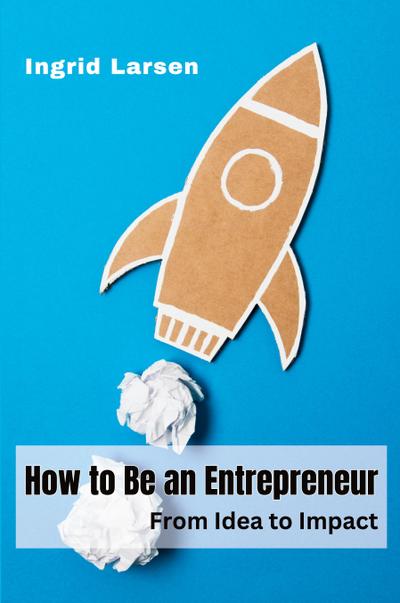 How to Be an Entrepreneur