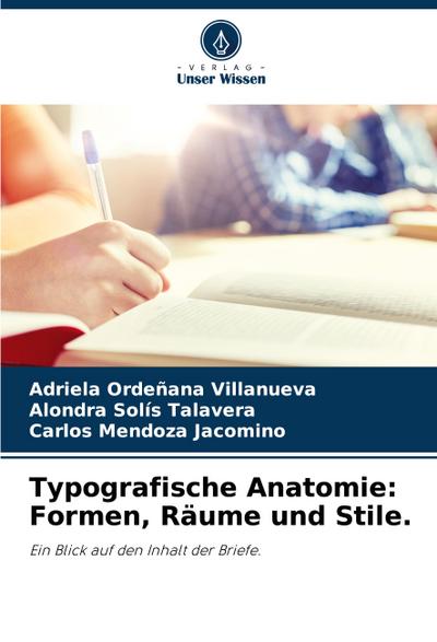 Typografische Anatomie: Formen, Räume und Stile.