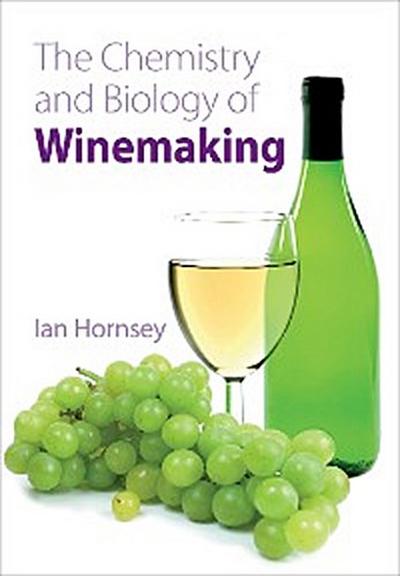 The Chemistry and Biology of Winemaking