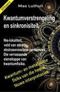 Kwantumverstrengeling en sinkronisiteit. Nie-lokaliteit, veld van sterkte, ekstrasensoriese persepsies. Die verrassende eienskappe van kwantumfisika.