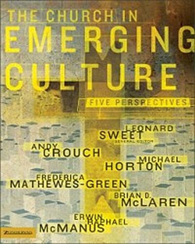 Church in Emerging Culture: Five Perspectives