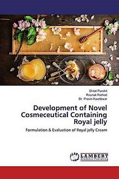 Development of Novel Cosmeceutical Containing Royal jelly
