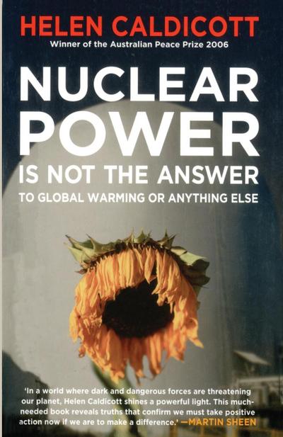 Nuclear Power Is Not The Answer To Global Warming Or Anything Else