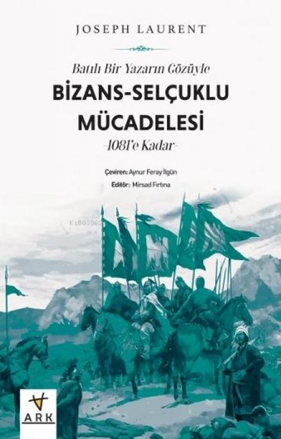 Batili Bir Yazarin Gözüyle Bizans - Selcuklu Mücadelesi