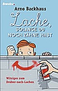 Lache, solange du noch Zähne hast