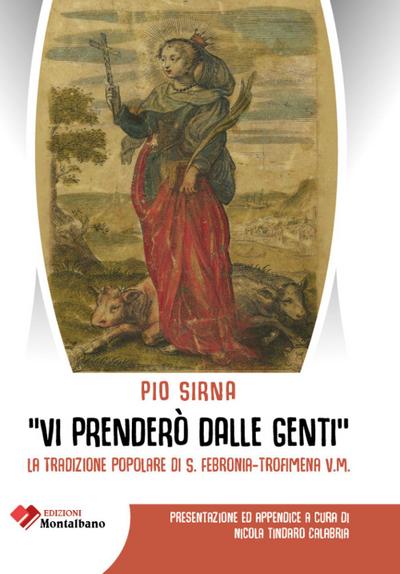 ’Vi prenderò dalle genti’. La tradizione popolare di S. Febronia - Trofimena V.M.