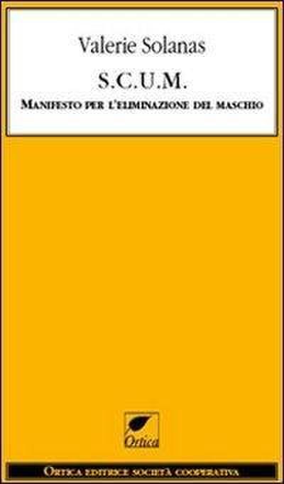 S.C.U.M. Manifesto per l’eliminazione del maschio