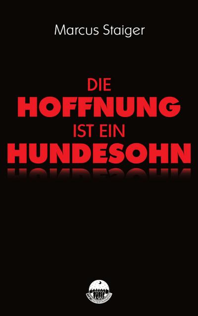 Die Hoffnung ist ein Hundesohn