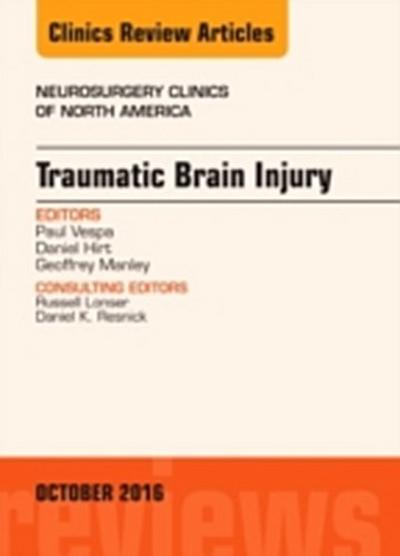 Traumatic Brain Injury, An Issue of Neurosurgery Clinics of North America