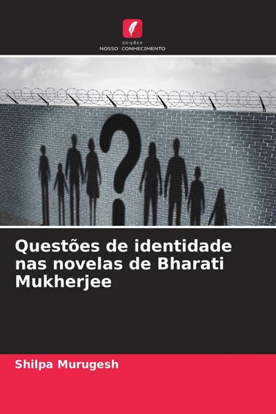 Questões de identidade nas novelas de Bharati Mukherjee