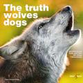 The truth about wolves and dogs