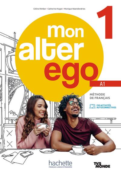Mon Alter Ego 1: Méthode de français / Livre de l’élève - Kursbuch mit Audio-/Videos online, Code und Parcours digital®