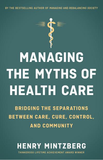 Managing the Myths of Health Care