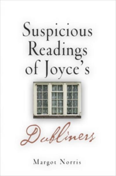 Suspicious Readings of Joyce’s "Dubliners"