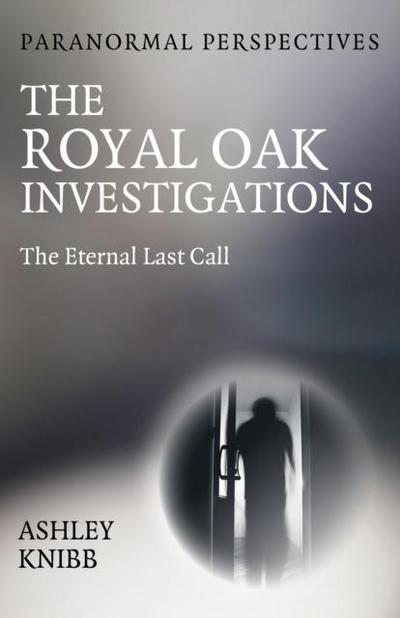 Paranormal Perspectives - The Royal Oak Investigations