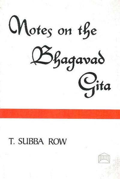 Row, T: Notes on the Bhagavad-Gita