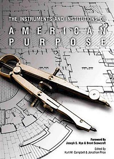 Instruments and Institutions of American Purpose